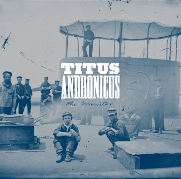 Titus Andronicus - "A More Perfect Union"