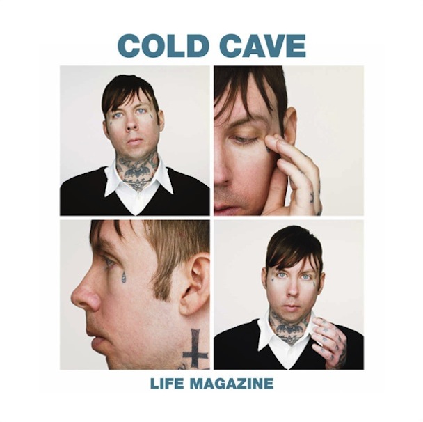 Cold Cave - Life Magazine EP