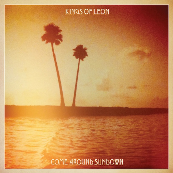 Kings Of Leon Come Around Sundown Premature Evaluation