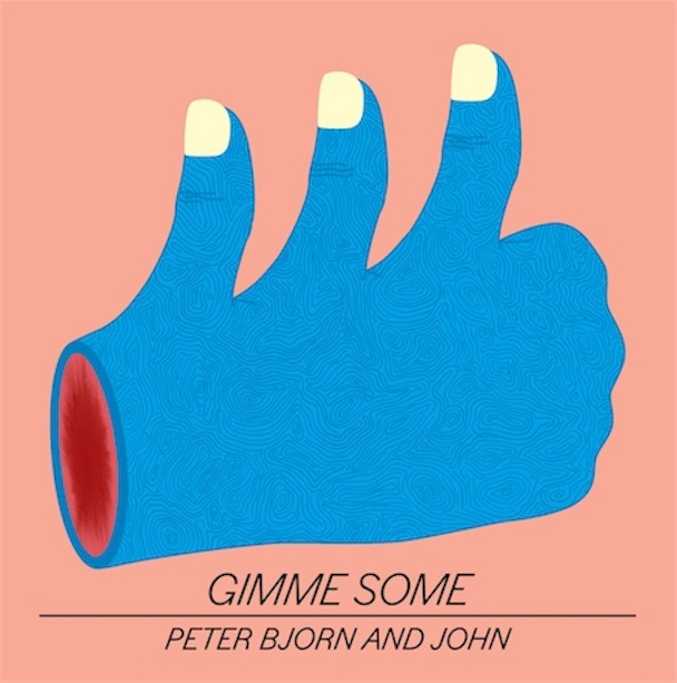 Peter Bjorn & John - "Gimme Some"