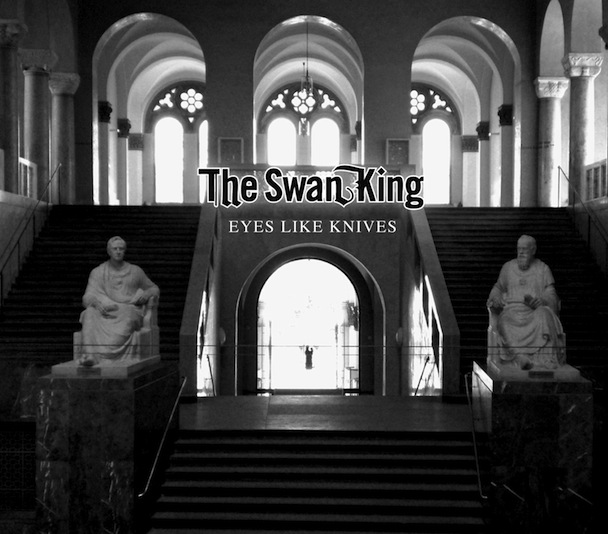 The Swan King - Eyes Like Knives