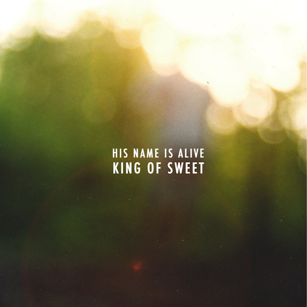 His Name Is Alive - King Of Sweet