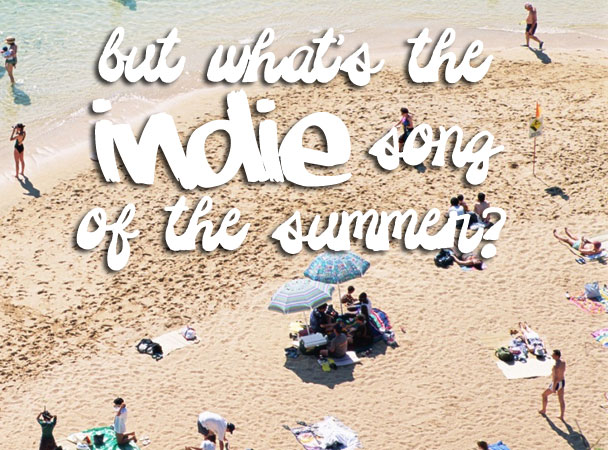 Indie Song Of The Summer