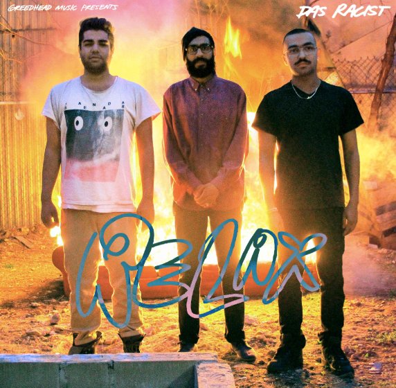 Das Racist - Relax