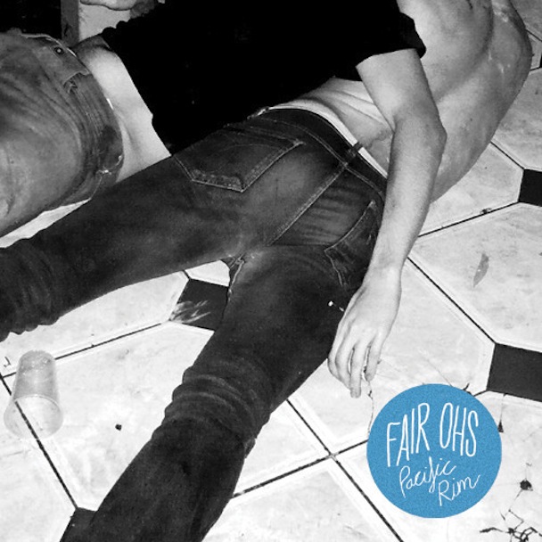 Fair Ohs - Pacific Rim