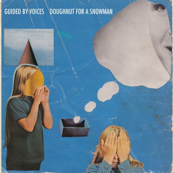 Guided By Voices - "Doughnut For A Snowman"