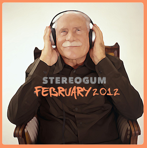 Stereogum Monthly Mix: February 2012