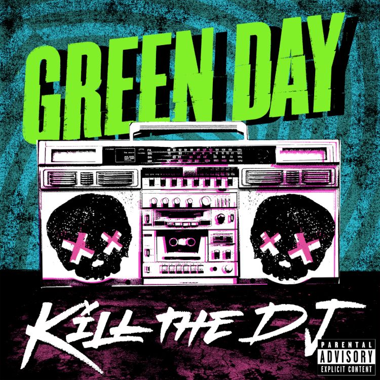 Green Day - Kill The DJ