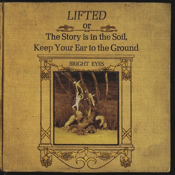 Bright Eyes - Lifted Or The Story Is In The Soil, Keep Your Ear To The Ground