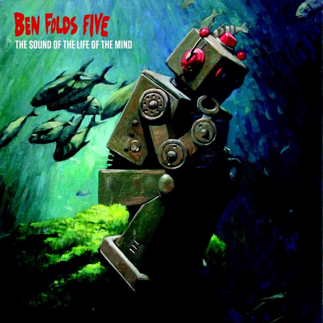 Ben Folds Five - The Sound Of The Life Of The Mind