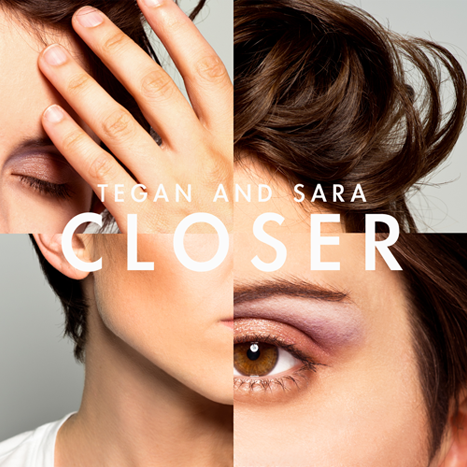 Tegan And Sara - "Closer"