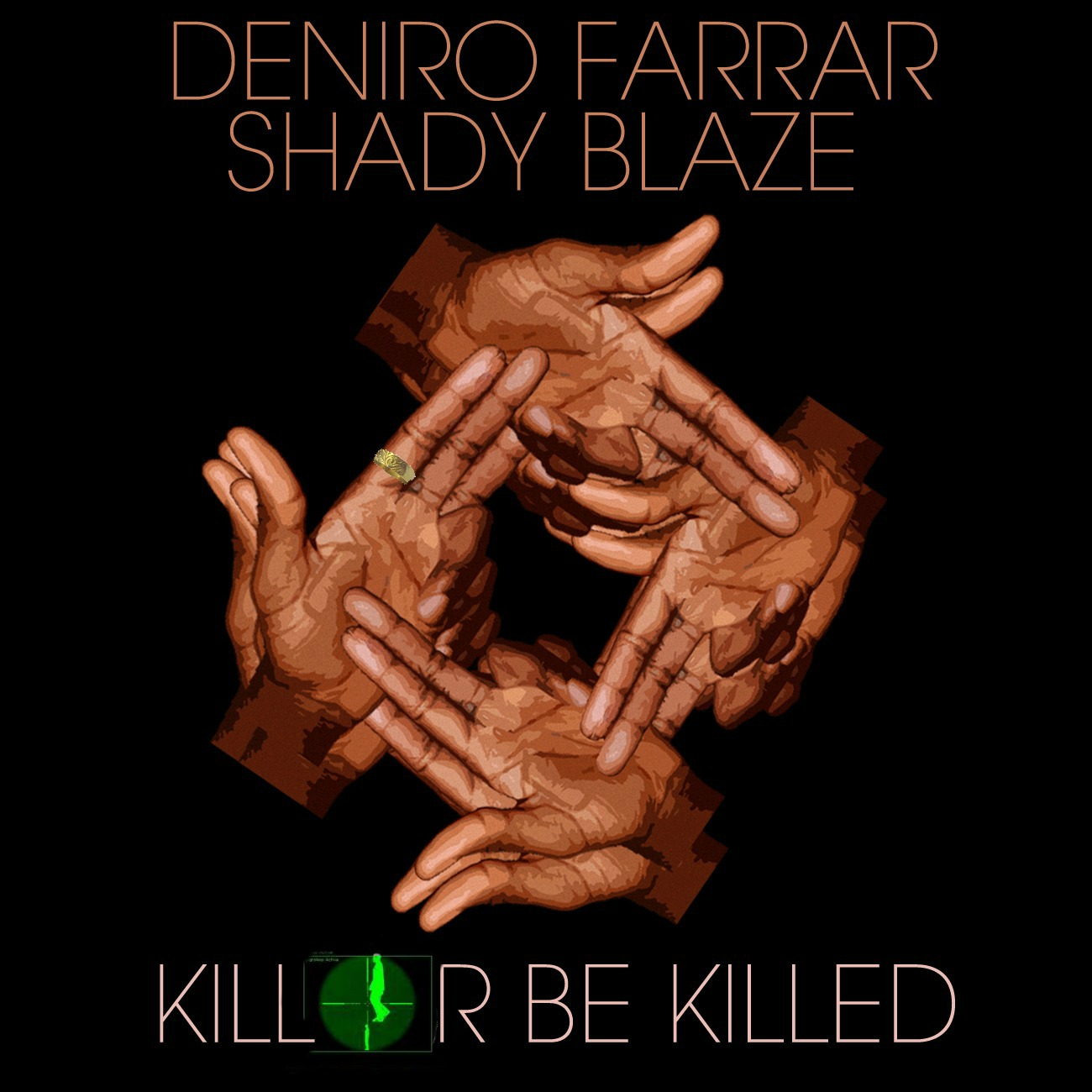 Deniro Farrar & Shady Blaze - Kill Or Be Killed