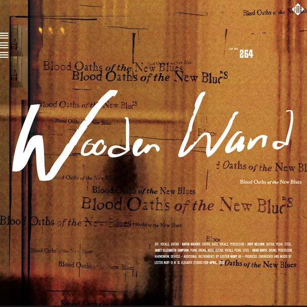 Wooden Wand - Blood Oaths Of The New Blues