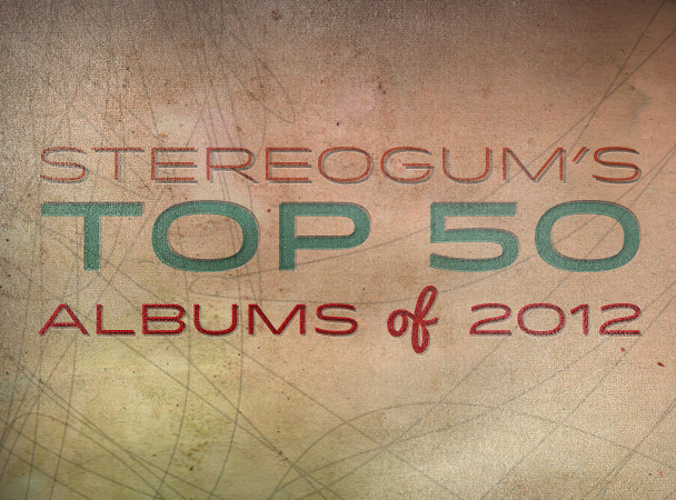 Stereogum's Top 50 Albums Of 2012