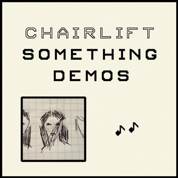 Chairlift - Something Demos