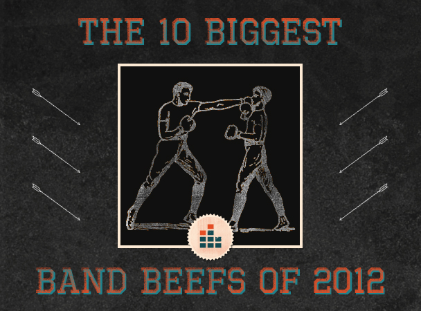 The 10 Biggest Band Beefs Of 2012