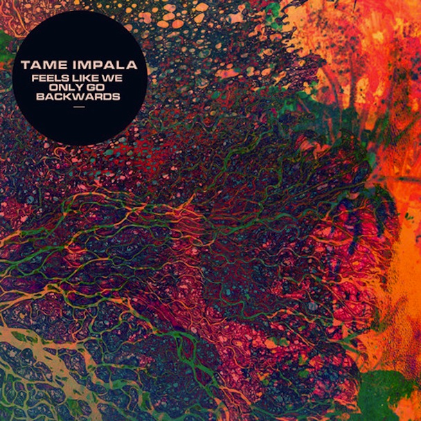 Tame Impala - "Feels Like We Only Go Backwards"