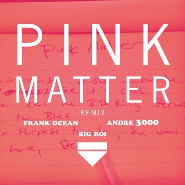 Frank Ocean - Pink Matter (Remix) (Feat. André 3000 & Big Boi)