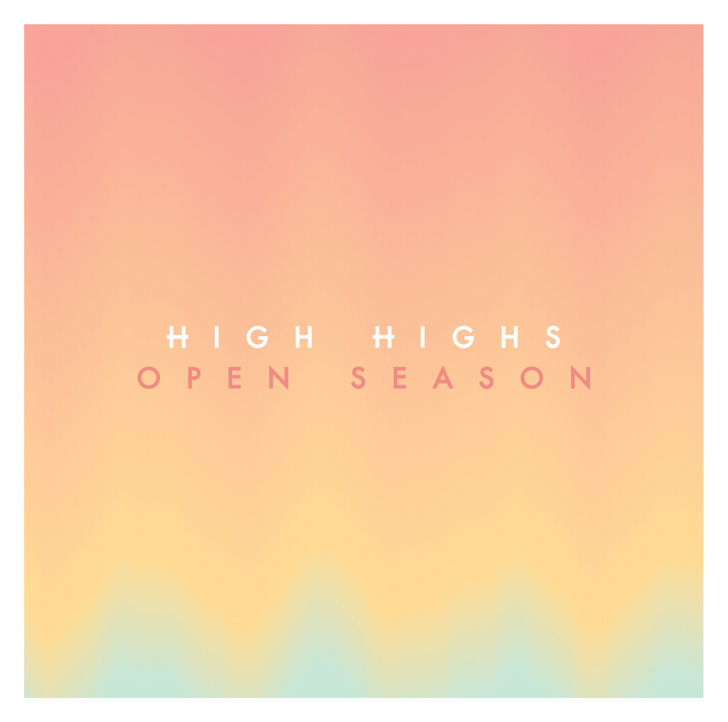 High Highs - Open Season