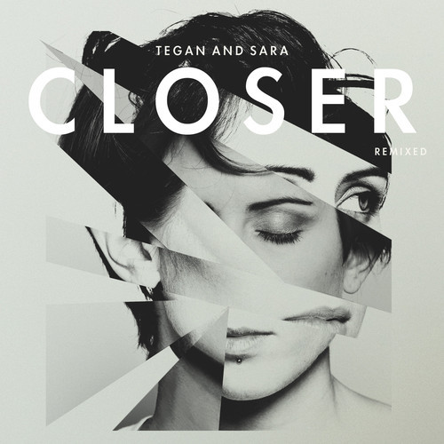 Tegan And Sara - Closer Remixed