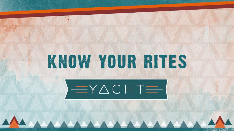Know Your Rites: YACHT