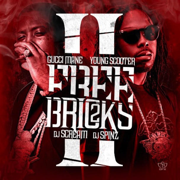 Gucci Mane & Young Scooter - Free Bricks 2