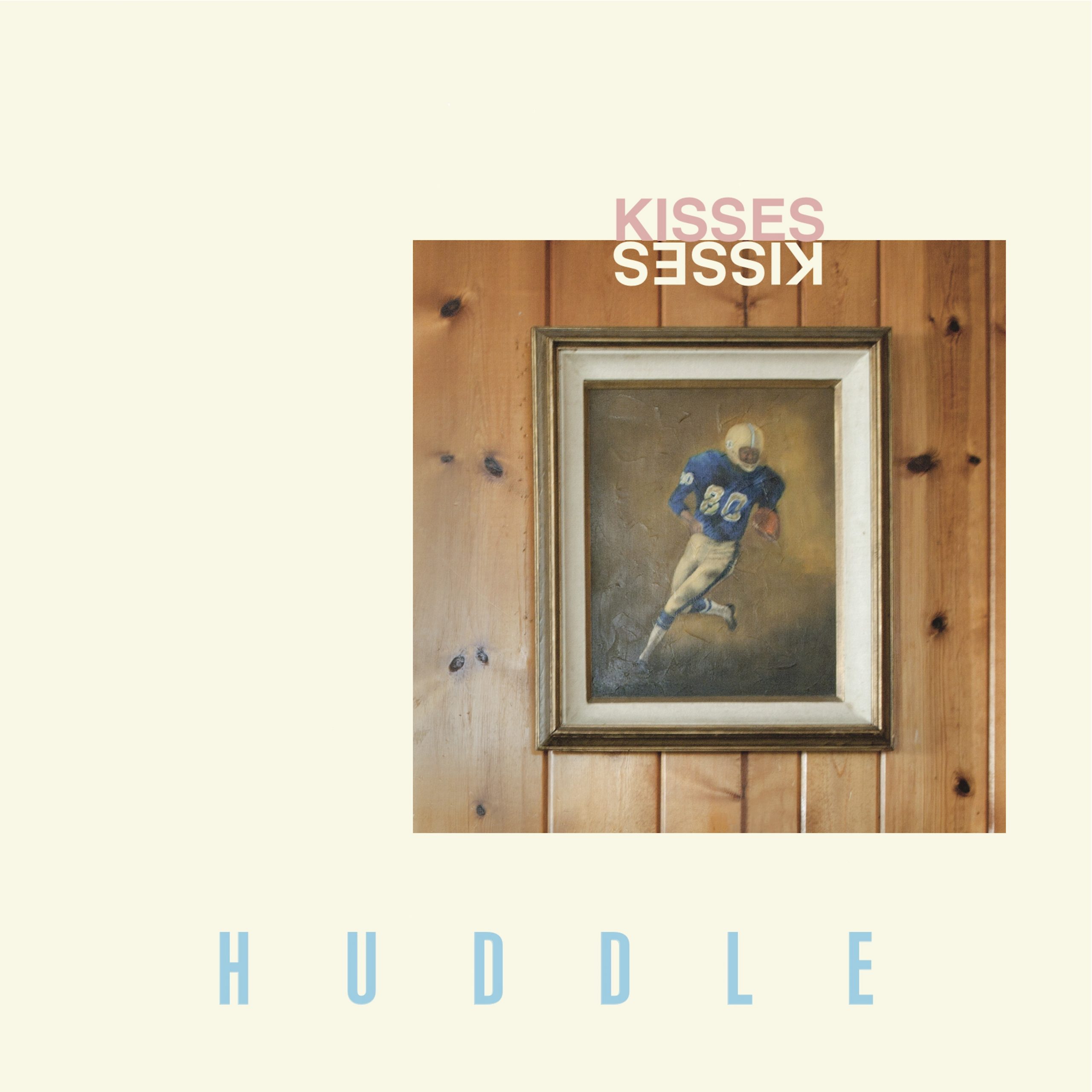 Kisses - "Huddle"