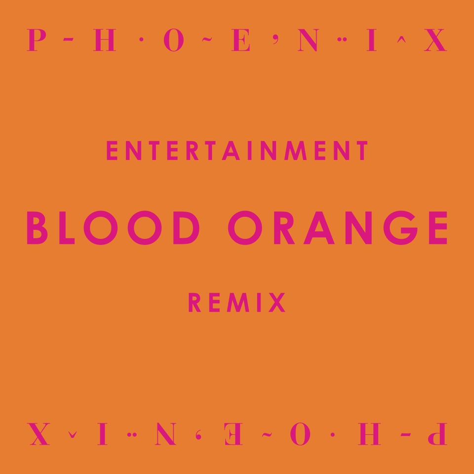 Phoenix - "Entertainment (Blood Orange Remix)"