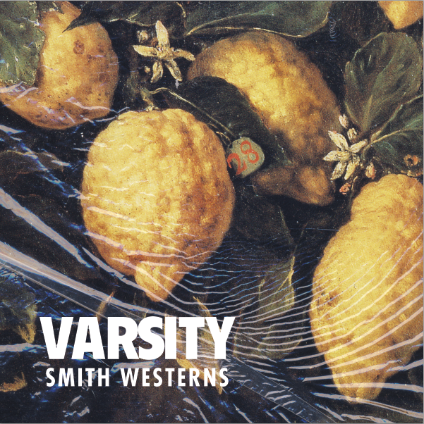 Smith Westerns - "Varsity"
