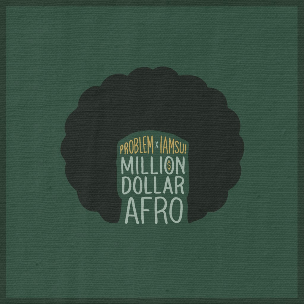 Problem & Iamsu - Million Dollar Afro