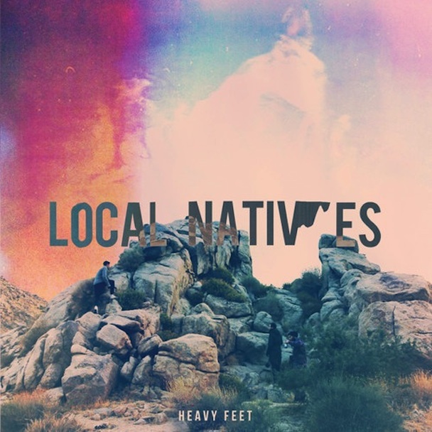 Local Natives - "Heavy Feet"