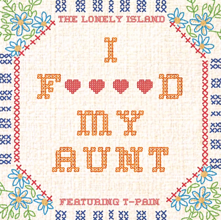 The Lonely Island - "I Fucked My Aunt"