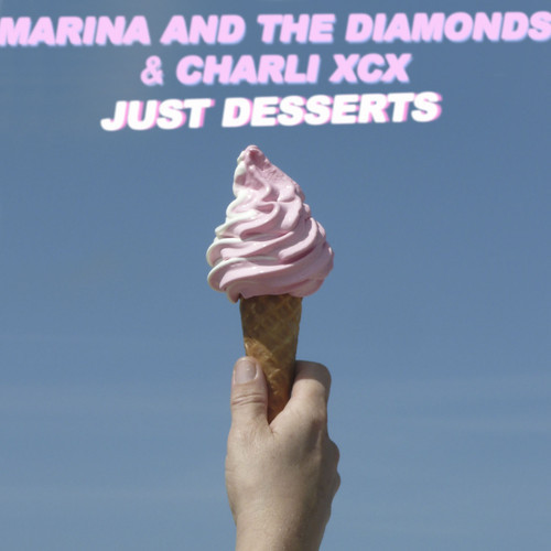 Marina And The Diamonds & Charli XCX - Just Desserts
