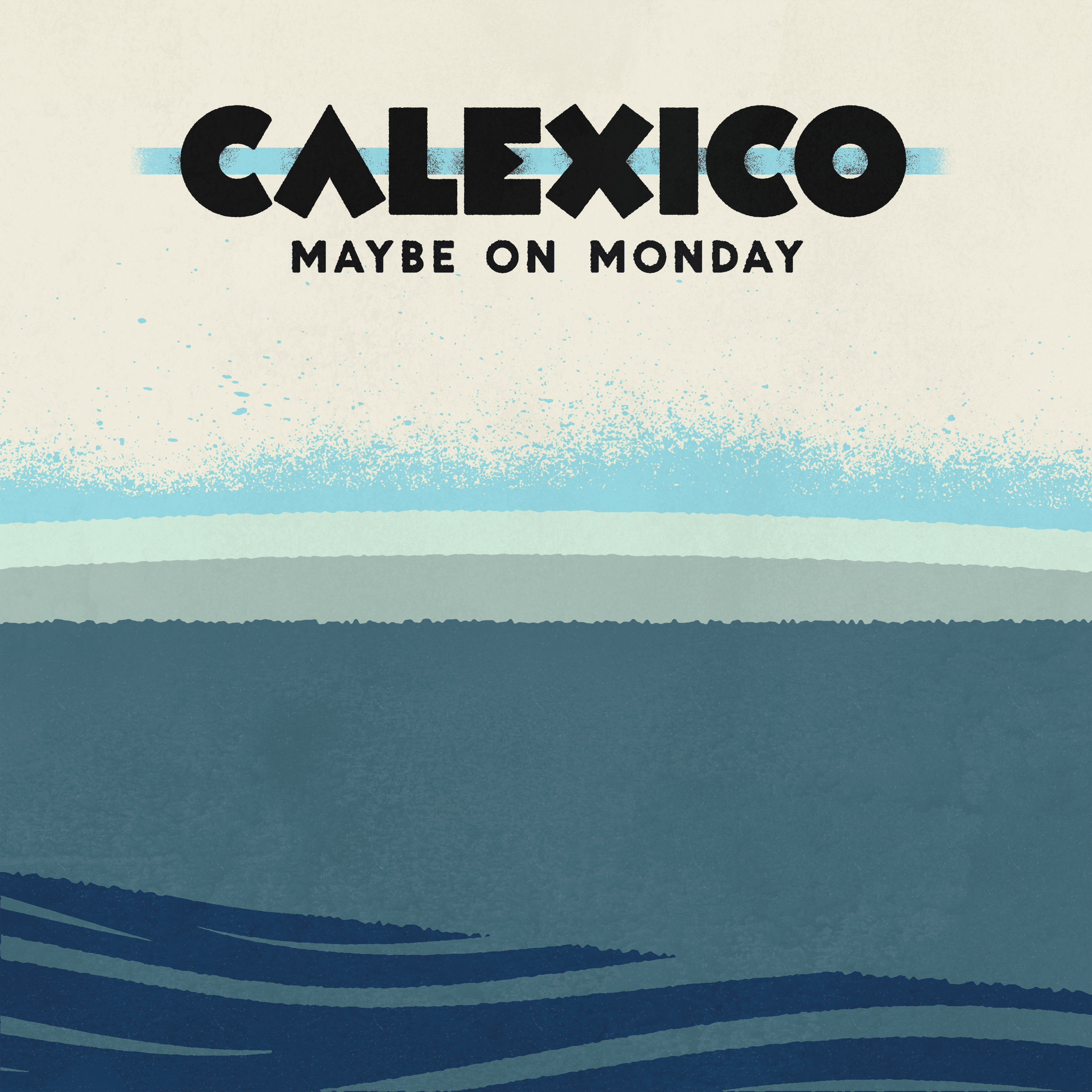 Calexico - Maybe On Monday