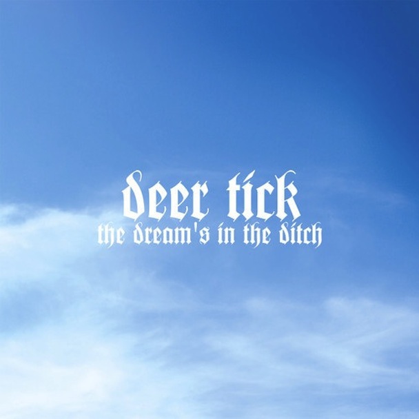DeerTick_TheDreamsInTheDitch
