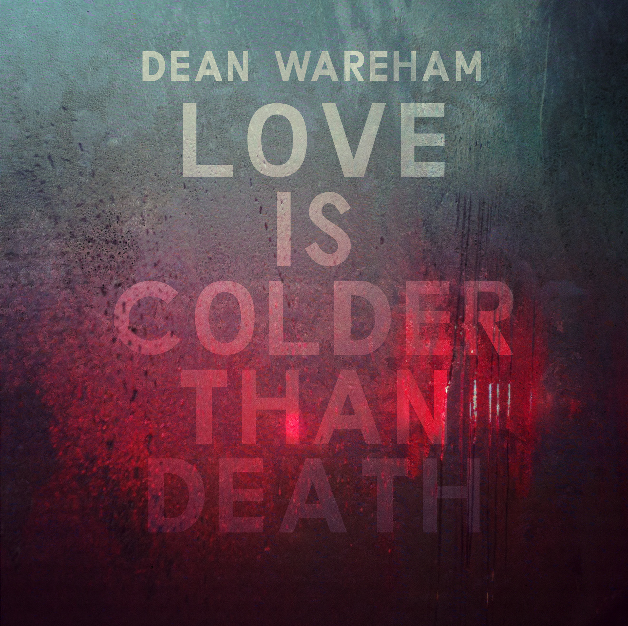 Dean Wareham - "Love Is Colder Than Death"