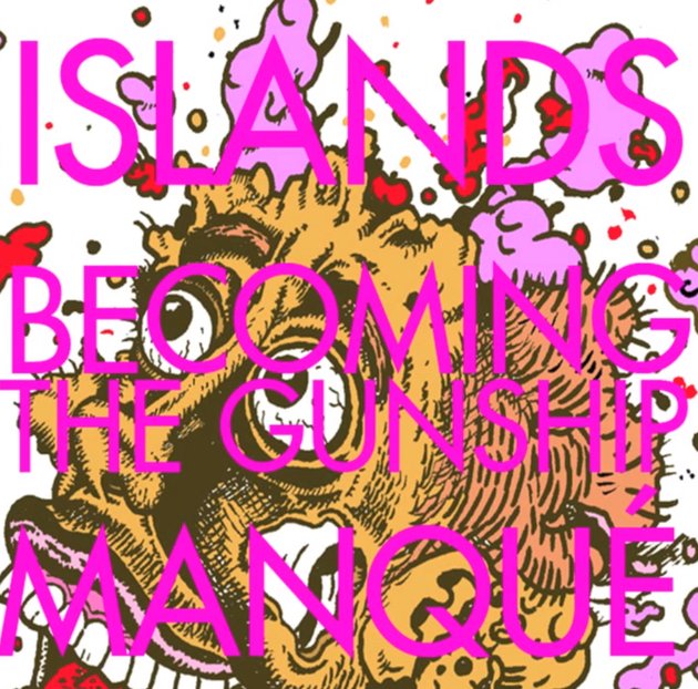 Islands - "Becoming The Gunship"