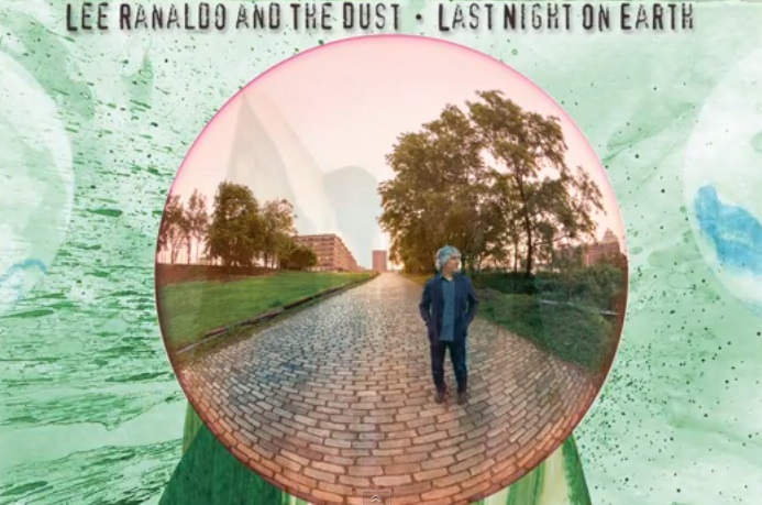 Lee Ranaldo And The Dust - Last Night On Earth