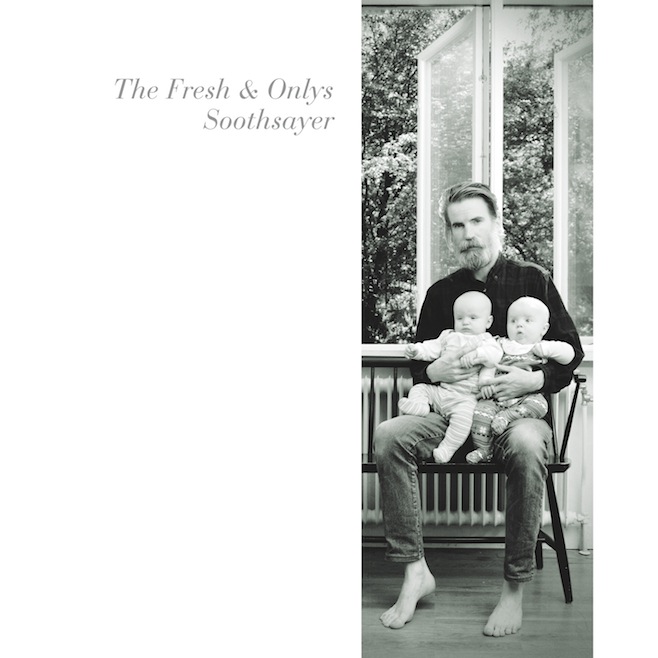 The Fresh And Onlys - Soothsayer