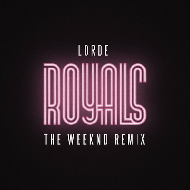 Lorde - Royals - Weeknd remix