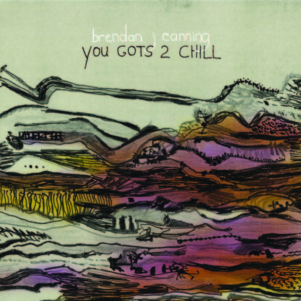 BrendanCanning_YouGots2Chill_608x608