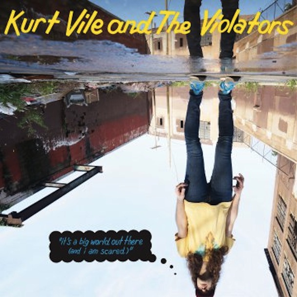 Kurt Vile - It's A Big World Out There And I Am Scared
