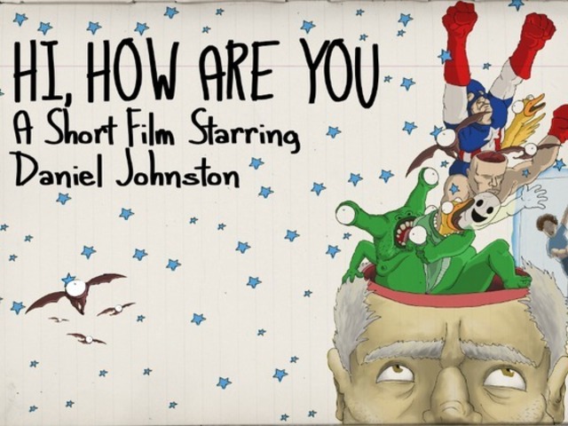 Daniel Johnston - Hi, How Are You