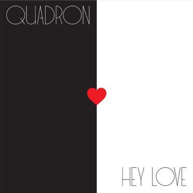 Quadron - "Hey Love"