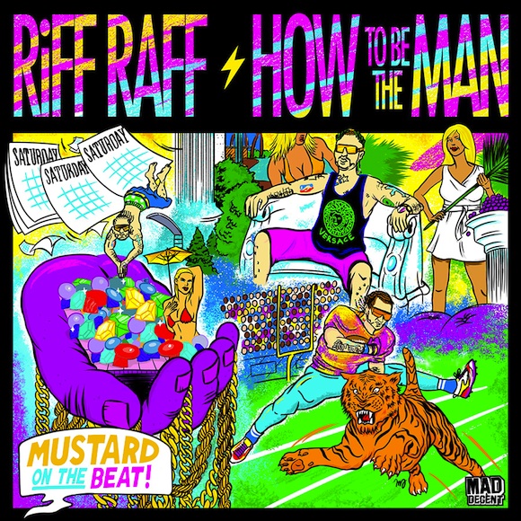 Riff Raff - "How To Be The Man"