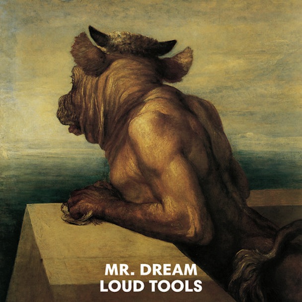 Mr. Dream - "Loud Tools"