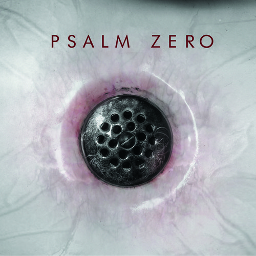 Psalm Zero - The Drain