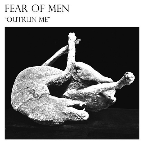 Fear Of Men - "Outrun Me"
