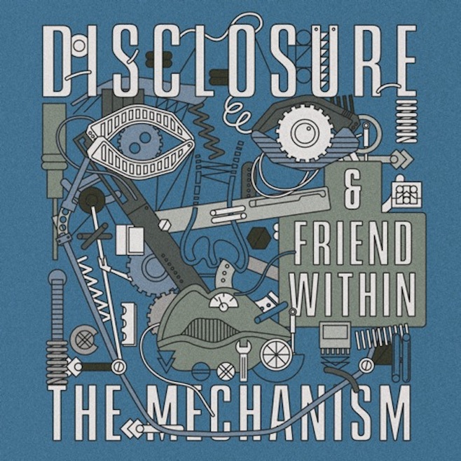 Disclosure & Friend Within - "The Mechanism"
