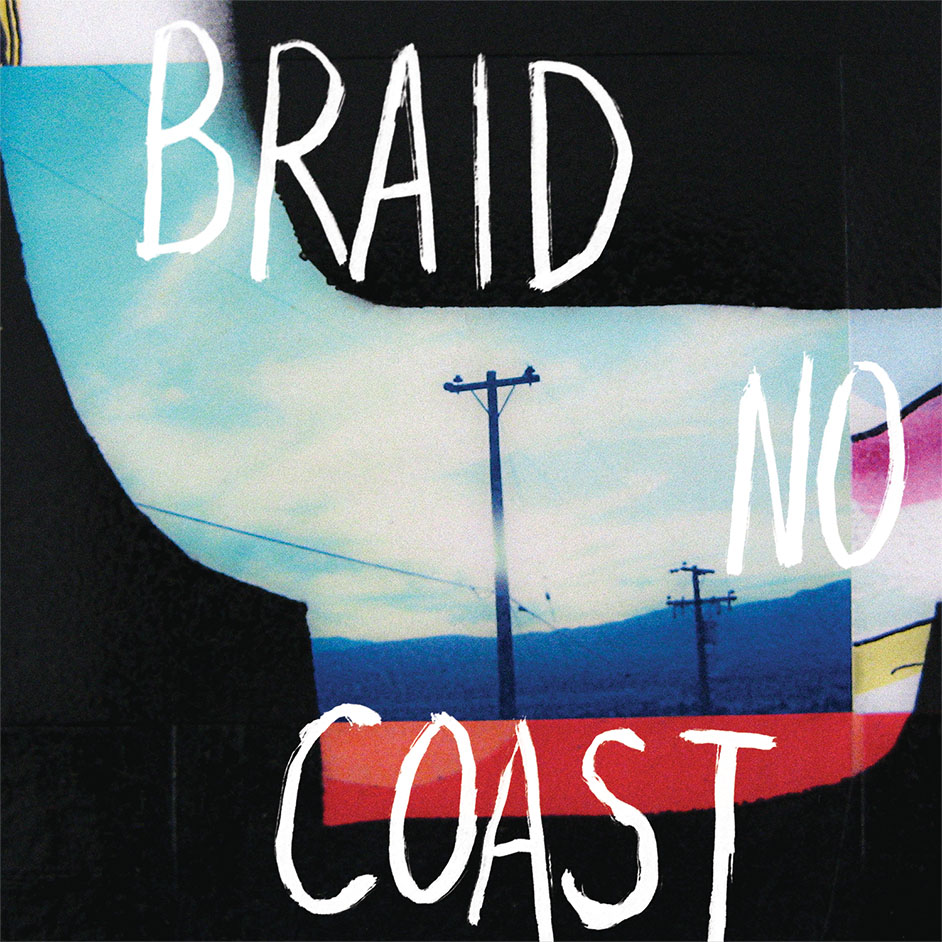 Braid - "No Coast"
